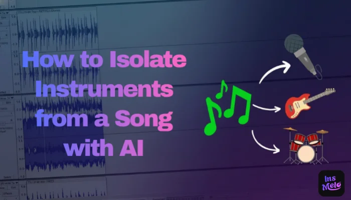 How to Isolate Instruments from a Song with AI (2026 Guide)